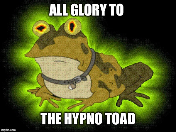 Hypno Toad | image tagged in futurama | made w/ Imgflip meme maker
