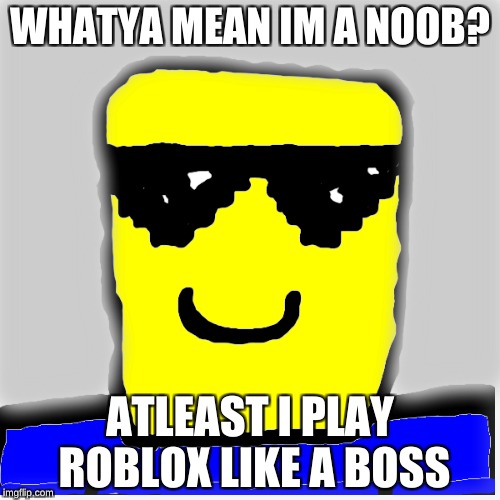 What You Believe In Playing Roblox Imgflip