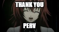 THANK YOU PERV | made w/ Imgflip meme maker