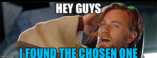 Another happy landing | HEY GUYS I FOUND THE CHOSEN ONE | image tagged in another happy landing | made w/ Imgflip meme maker