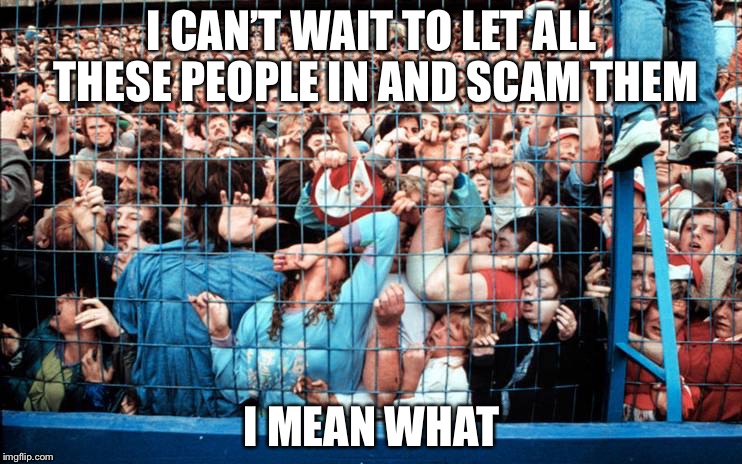 Stores on Black Friday be like: | I CAN’T WAIT TO LET ALL THESE PEOPLE IN AND SCAM THEM; I MEAN WHAT | image tagged in human stampede,memes,black friday,store,scam | made w/ Imgflip meme maker
