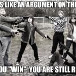 Internet Religion | RELIGION IS LIKE AN ARGUMENT ON THE INTERNET; EVEN IF YOU "WIN", YOU ARE STILL RETARDED. | image tagged in internet religion | made w/ Imgflip meme maker