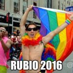 gay sorry 'bout the tag before | RUBIO 2016 | image tagged in gay sorry 'bout the tag before | made w/ Imgflip meme maker
