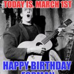 Its a happy birthday card. If you want to sign it. | YOU KNOW WHAT TODAY IS. MARCH 1ST; HAPPY BIRTHDAY FORMAN | image tagged in munsters,happy birthday,memes | made w/ Imgflip meme maker