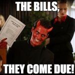 CITY UNION CONTRACTS, CHAP. 70 REDUCTIONS, AND NET SCHOOL SPENDING | THE BILLS, THEY COME DUE! | image tagged in contractwiththedevil | made w/ Imgflip meme maker