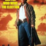 It's legally possible | IT DOESN'T MATTER WHO WINS THE ELECTION; TEXAS MUST SECEDE | image tagged in walker texas ranger,texas,secede | made w/ Imgflip meme maker