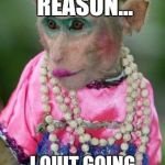 Monkey make up | THIS IS THE REASON... I QUIT GOING ON BLIND DATES!!! | image tagged in monkey make up | made w/ Imgflip meme maker