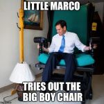 Little Marco  | LITTLE MARCO; TRIES OUT THE BIG BOY CHAIR | image tagged in lil' marco,marco rubio | made w/ Imgflip meme maker