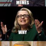 Orange Trump endorsements | FORMAN BRAND MEMES; WHY; GOOD FOR YOU GOOD FOR THE MEME ECONOMY PLUS HE HAS TWINKIES | image tagged in annoying trump,orange,memes,funny,hilary clinton idk | made w/ Imgflip meme maker