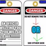 BACK                                                                         FRONT; AN OFFICER WILL FIND YOU & YOU WILL GO TO JAIL!!!!!!!!! OR | image tagged in doors | made w/ Imgflip meme maker