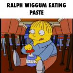 Ralph Wiggum Paste