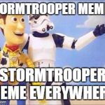 New Template For You All To Enjoy! | STORMTROOPER MEMES, STORMTROOPER MEME EVERYWHERE! | image tagged in memes,star wars,stormtroopers stormtroopers everywhere | made w/ Imgflip meme maker