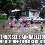 Redneck Swimming Pool | TENNESSEE'S ANNUAL LEECH HUNT GOT OFF TO A GREAT START. | image tagged in redneck swimming pool | made w/ Imgflip meme maker