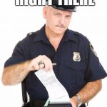 Study Police | IMMA STOP YOU RIGHT THERE; HERE'S A TICKET FOR YOUR CRAPPY MEME | image tagged in study police,memes,bad memes | made w/ Imgflip meme maker