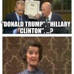 Fawlty Towers Election Menu | AND HERE ARE YOUR PRESIDENTIAL NOMINEES FOR 2016; "DONALD TRUMP", "HILLARY CLINTON", ...? WHAT IF YOU DON'T LIKE DONALD OR HILLARY? THEN YOU'RE RATHER STUCK | image tagged in fawlty towers duck menu,memes | made w/ Imgflip meme maker