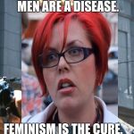 dirty harry | MEN ARE A DISEASE. FEMINISM IS THE CURE. | image tagged in dirty harry | made w/ Imgflip meme maker