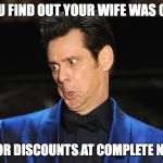 Cheater | WHEN YOU FIND OUT YOUR WIFE WAS CHEATING; ON YOU FOR DISCOUNTS AT COMPLETE NUTRITION | image tagged in cheater | made w/ Imgflip meme maker