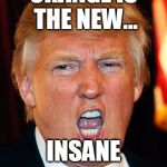 Donald Trump I Will Duck You Up | ORANGE IS THE NEW... INSANE | image tagged in donald trump i will duck you up | made w/ Imgflip meme maker