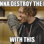Dean ambrose and the baseball bat | I'M GONNA DESTROY THE PG ERA; WITH THIS | image tagged in dean ambrose and the baseball bat,memes,dean ambrose,baseball bat,pg era,wwe pg | made w/ Imgflip meme maker