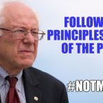 Sanders principles | FOLLOWS THE PRINCIPLES INSTEAD OF THE PERSON; #NOTMEUS | image tagged in bernie sanders blue,election 2016 | made w/ Imgflip meme maker