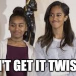 obo kids | DON'T GET IT TWISTED | image tagged in obo kids | made w/ Imgflip meme maker