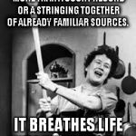 julia childs | A GOOD BIOGRAPHY IS MORE THAN A COURT RECORD OR A STRINGING TOGETHER OF ALREADY FAMILIAR SOURCES. IT BREATHES LIFE INTO THE SUBJECT. | image tagged in julia childs | made w/ Imgflip meme maker