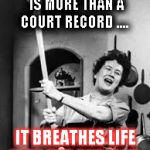 julia childs | A GOOD BIOGRAPHY IS MORE THAN A COURT RECORD .... IT BREATHES LIFE INTO THE SUBJECT. | image tagged in julia childs | made w/ Imgflip meme maker