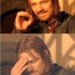 Conflicted Boromir | ONE DOES NOT SIMPLY GIVE UP ALCOHOL FOR LENT, AND FORGET THAT ST. PATRICK'S DAY IS DURING LENT. | image tagged in conflicted boromir | made w/ Imgflip meme maker