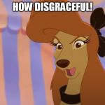 How Disgraceful! | HOW DISGRACEFUL! | image tagged in dixie,memes,disney,the fox and the hound 2,reba mcentire,dog | made w/ Imgflip meme maker