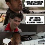 Shappearances can be deceiving | SO WHAT DO YOU THINK OF TSARNAEV'S APPEAL CHANCES? I DON'T KNOW, DO I LOOK LIKE A LAWYER TO YOU? | image tagged in rock driving travolta | made w/ Imgflip meme maker