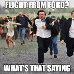 TEACHER TURNOVER | FLIGHT FROM FORD? WHAT'S THAT SAYING | image tagged in stampede,teacher,school,principal | made w/ Imgflip meme maker