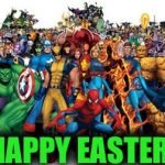 Easter | HAPPY EASTER | image tagged in superheroes,comics/cartoons,funny meme,marvel | made w/ Imgflip meme maker