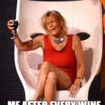 wine tasting | "GRAPEY."; -ME AFTER EVERY WINE AT A WINE-TASTING | image tagged in wine,drinking wine,wine tasting,grape | made w/ Imgflip meme maker