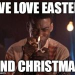 pookie | WE LOVE EASTER; AND CHRISTMAS | image tagged in pookie | made w/ Imgflip meme maker