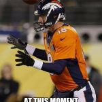 Professional Football Guy | AT THIS MOMENT HE KNEW HE MESSED UP | image tagged in professional football guy | made w/ Imgflip meme maker