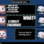 Bad Pun Sue | WHAT DO YOU CALL SANS WHEN HE IS SITTING IN A TRASH BAG? WHAT? A SMILEY TRASHBAG! | image tagged in bad pun sue,smiley trashbag,sans undertale,cave story | made w/ Imgflip meme maker