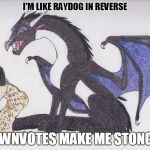 starflight reading a scroll (better) (tryin to catch me writin'  | I'M LIKE RAYDOG IN REVERSE; DOWNVOTES MAKE ME STONGER | image tagged in starflight reading a scroll better tryin to catch me writin',memes,raydog,dragon guy,starflight the nightwing,downvote | made w/ Imgflip meme maker