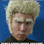 Funny Asian | BATMANS COSTUME        300 TO 500 THOUSAND DOLLARS; RAMEN NOODLEMANS COSTUME              38 CENTS | image tagged in funny asian | made w/ Imgflip meme maker