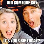 Alex | DID SOMEONE SAY; IT'S YOUR BIRTHDAY? | image tagged in alex | made w/ Imgflip meme maker