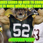 Football season not far away | LADIES LADIES NO NEED TO CROWD THERE IS MORE WHERE THAT CAME FROM; #FUTUREPOSSY | image tagged in football season not far away | made w/ Imgflip meme maker