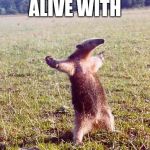 come at me anteater | THE HILLS ARE ALIVE WITH; SOUNDS OF TERMITES | image tagged in come at me anteater | made w/ Imgflip meme maker