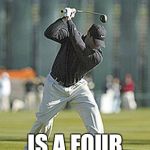 Every golfer knows | GOLF; IS A FOUR LETTER WORD | image tagged in angry golfer,funny,memes,bad driver,st anger on the fairway,golf is a four letter word | made w/ Imgflip meme maker