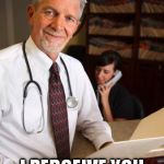 scumbag psychiatrist | I, TOO, BELIEVE THAT "PERCEPTION IS REALITY". I PERCEIVE YOU TO BE AN ASSHOLE. | image tagged in scumbag psychiatrist | made w/ Imgflip meme maker