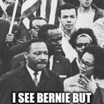 Bernie and king | I SEE BERNIE BUT WHERE IS HILLARY? | image tagged in bernie and king | made w/ Imgflip meme maker