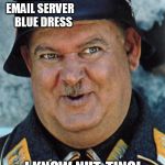 Seageant Schultz | BENGHAZI  
EMAIL SERVER     BLUE DRESS; I KNOW NUT-TING! | image tagged in seageant schultz,hillary clinton,blue dress,benghazi | made w/ Imgflip meme maker