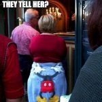 Mickey Mouse Sweatshirt | WHY DIDN'T THEY TELL HER? | image tagged in mickey mouse,disneyland,funny,butt,head | made w/ Imgflip meme maker