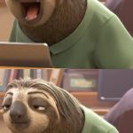 Sloth Zootopia | WHEN YOUR FRIEND START ROASTING SOMEONE | image tagged in sloth zootopia | made w/ Imgflip meme maker