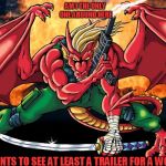 action hero dragon | AM I THE ONLY ONE AROUND HERE; WHO WANTS TO SEE AT LEAST A TRAILER FOR A WOF MOVIE | image tagged in action hero dragon,memes,wof,movies | made w/ Imgflip meme maker