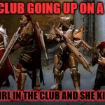 destiny taken king | GOT THE CLUB GOING UP ON A TUESDAY; GOT YOUR GIRL IN THE CLUB AND SHE KICKING BUTT | image tagged in destiny taken king | made w/ Imgflip meme maker