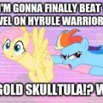 the struggle is real! | YES, I'M GONNA FINALLY BEAT THAT ONE LEVEL ON HYRULE WARRIORS AND... WAIT, GOLD SKULLTULA!? WHERE? | image tagged in surprise pony,hyrule warriors,gold skulltula | made w/ Imgflip meme maker